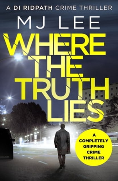 Where The Truth Lies, M J Lee - Ebook - 9781788633161