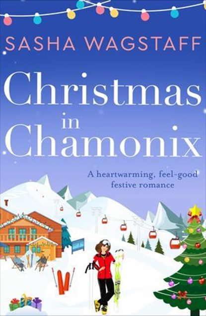 Christmas in Chamonix, Sasha Wagstaff - Ebook - 9781788633208