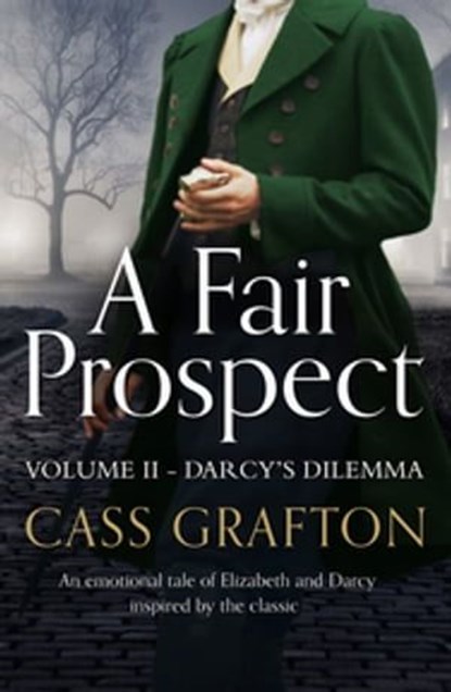 A Fair Prospect: Darcy's Dilemma, Cass Grafton - Ebook - 9781788633734