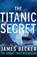 The Titanic Secret, James Becker - Paperback - 9781788633789