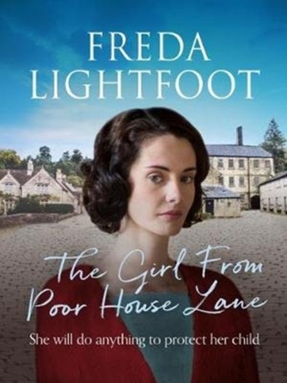 The Girl From Poor House Lane, Freda Lightfoot - Paperback - 9781788633901