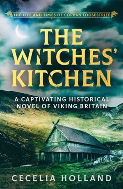 The Witches' Kitchen, Cecelia Holland - Ebook - 9781788634397