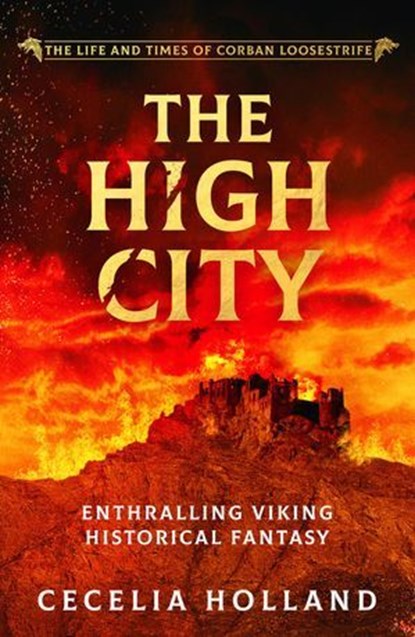 The High City, Cecelia Holland - Ebook - 9781788634427