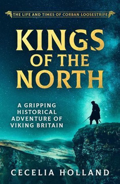 Kings of the North, Cecelia Holland - Ebook - 9781788634434