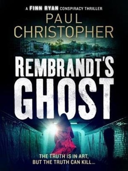 Rembrandt's Ghost, Paul Christopher - Paperback - 9781788635431