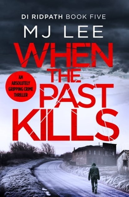 When the Past Kills, M J Lee - Ebook - 9781788637459