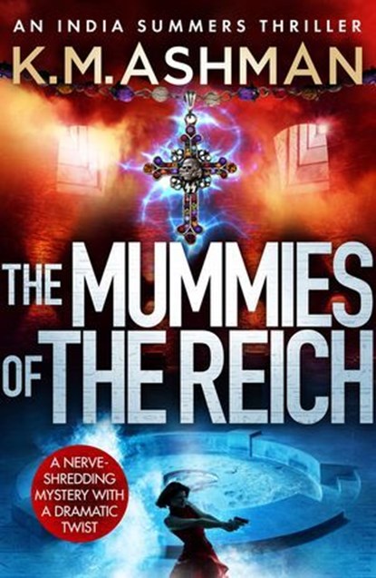 The Mummies of the Reich, K. M. Ashman - Ebook - 9781788637596