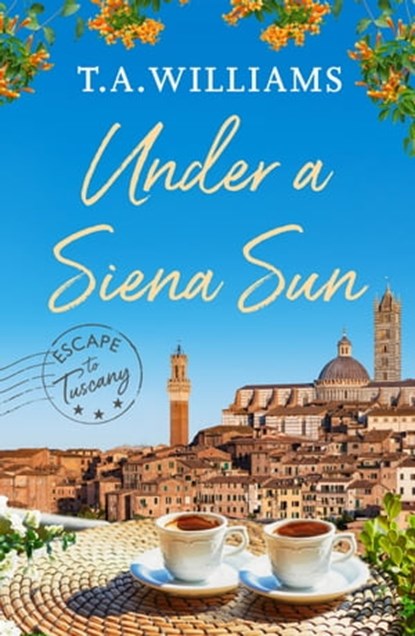 Under a Siena Sun, T.A. Williams - Ebook - 9781788637640