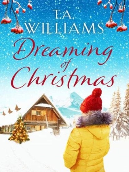 Dreaming of Christmas, T.A. Williams - Paperback - 9781788639767