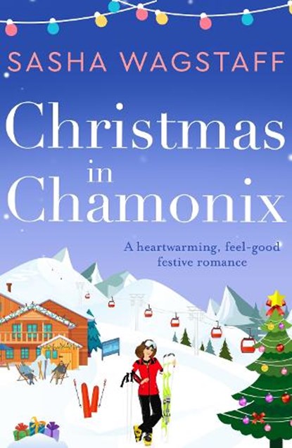 Christmas in Chamonix, Sasha Wagstaff - Paperback - 9781788639798