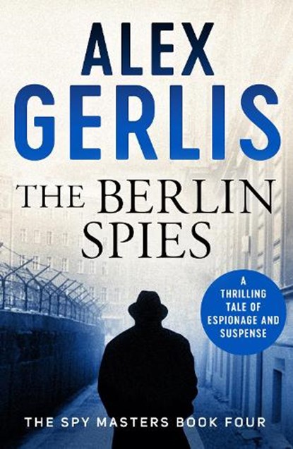 The Berlin Spies, Alex Gerlis - Paperback - 9781788639989