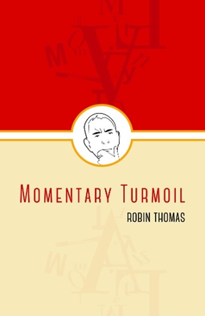 Momentary Turmoil, THOMAS,  Robin - Paperback - 9781788640077