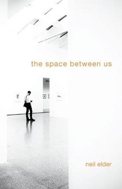 The Space Between Us, Neil Elder - Paperback - 9781788640169