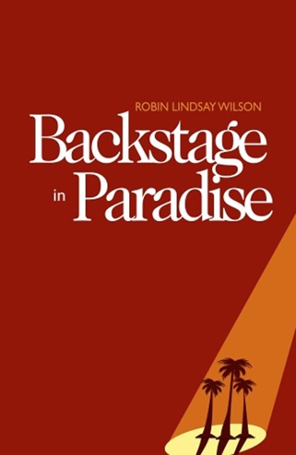 Backstage in Paradise, WILSON,  Robin Lindsay - Paperback - 9781788640701