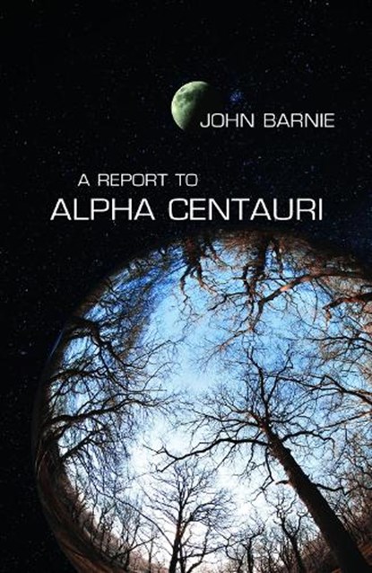 Report to Alpha Centauri, John Barnie - Paperback - 9781788641128
