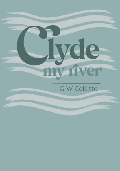 Clyde, COLKITTO,  G W - Paperback - 9781788641302