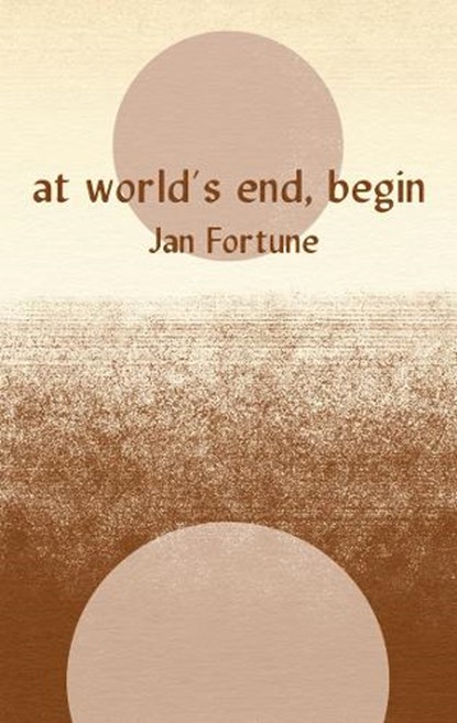 At World's End, Begin, Jan Fortune - Paperback - 9781788641371