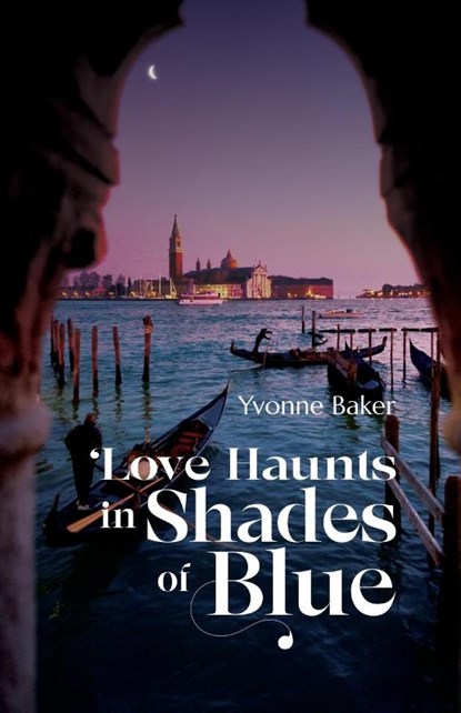 Love Haunts in Shades of Blue, Yvonne Baker - Paperback - 9781788641531