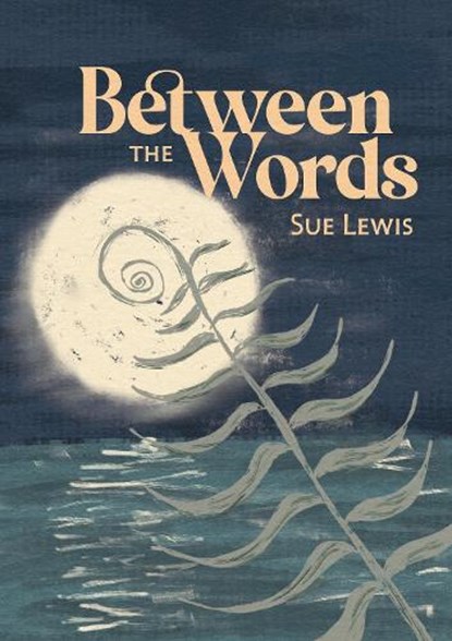 Between the Words, Sue Lewis - Paperback - 9781788641807
