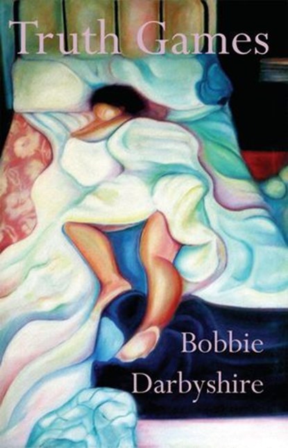 Truth Games, Bobbie Darbyshire - Ebook - 9781788641869