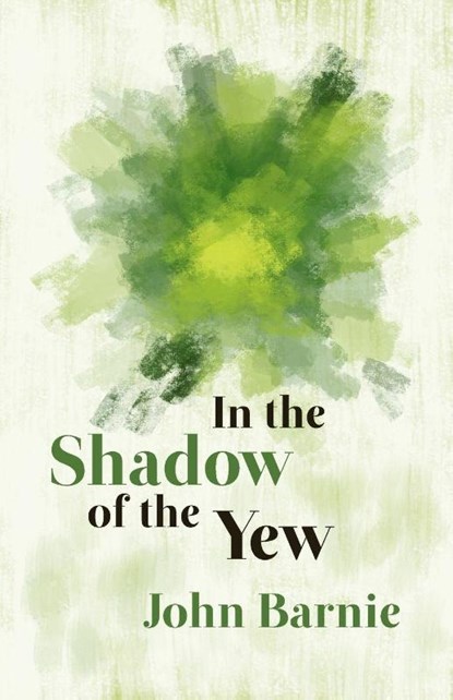 In the Shadow of the Yew, John Barnie - Paperback - 9781788641920