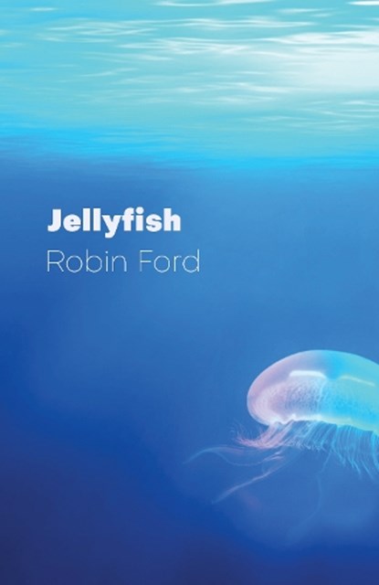 Jellyfish, Robin Ford - Paperback - 9781788648677