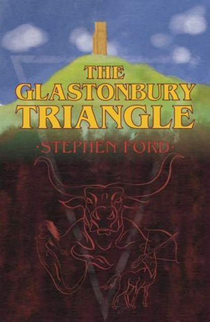 The Glastonbury Triangle, Stephen Ford - Ebook - 9781788648783