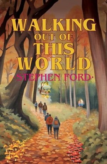 Walking out of this World, Stephen Ford - Ebook - 9781788648967