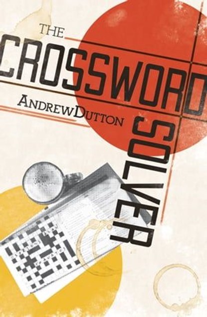 The Crossword Solver, Andrew Dutton - Ebook - 9781788649469