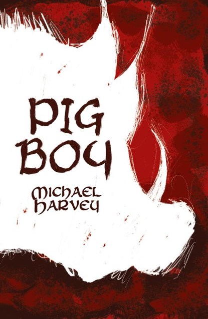 Pig Boy, Michael Harvey - Paperback - 9781788649728