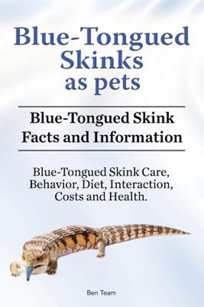 BLUE-TONGUED SKINKS AS PETS BL, Ben Team - Paperback - 9781788650632