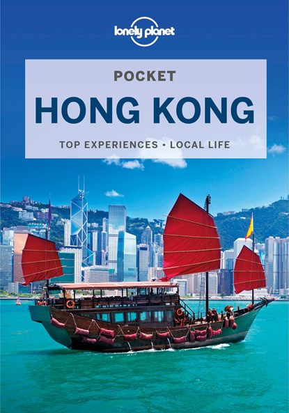 Lonely Planet Pocket Hong Kong, Lonely Planet ; Lorna Parkes ; Piera Chen ; Thomas O'Malley - Paperback - 9781788680783