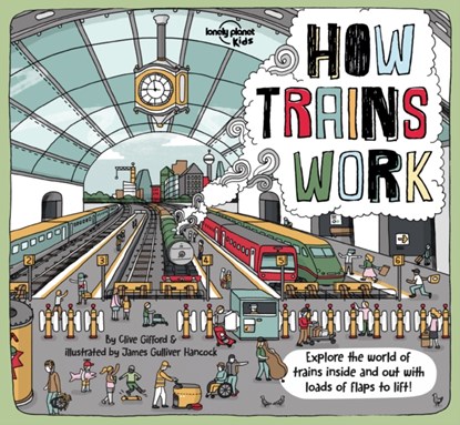 Lonely Planet Kids How Trains Work, Lonely Planet Kids ; Clive Gifford - Gebonden Gebonden - 9781788683272