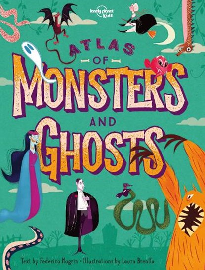 Lonely Planet Kids Atlas of Monsters and Ghosts, Lonely Planet Kids ; Federica Magrin - Gebonden - 9781788683463