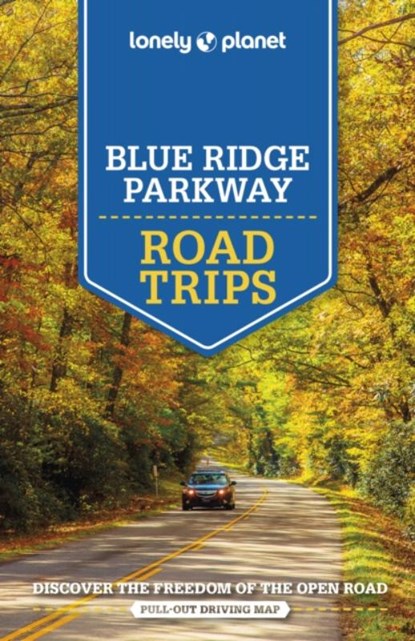 Lonely Planet Blue Ridge Parkway Road Trips, Lonely Planet ; Amy C Balfour ; Virginia Maxwell ; Regis St Louis - Paperback - 9781788684569