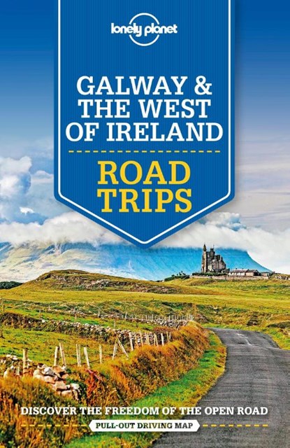 Lonely Planet Galway & the West of Ireland Road Trips, Lonely Planet ; Belinda Dixon ; Clifton Wilkinson - Paperback - 9781788686495