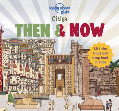 Lonely Planet Kids Cities - Then & Now, Joe Fullman - Gebonden - 9781788689236