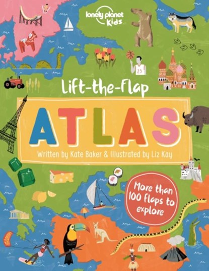 Lonely Planet Kids Lift-the-Flap Atlas, Lonely Planet Kids ; Kate Baker - Gebonden Gebonden - 9781788689267