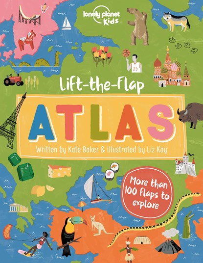 Baker, K: Lonely Planet Kids Lift-The-Flap Atlas, Kate Baker - Gebonden - 9781788689274