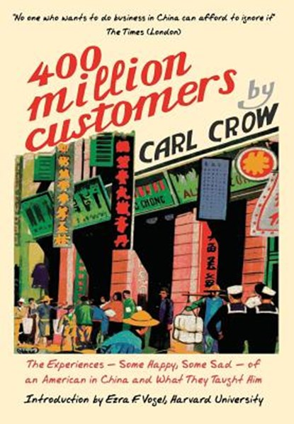 Four Hundred Million Customers, Carl Crow ; Ezra F (Harvard University) Vogel - Gebonden - 9781788690027