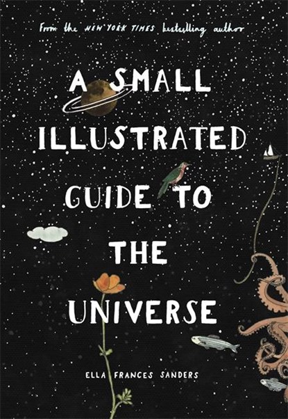 A Small Illustrated Guide to the Universe, Ella Frances Sanders - Gebonden - 9781788702140