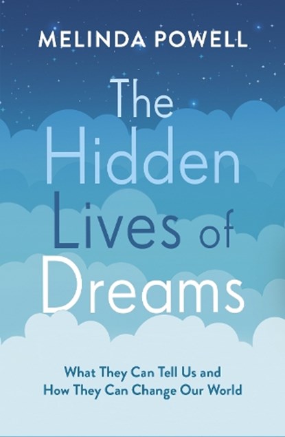 The Hidden Lives of Dreams, Melinda Powell - Paperback - 9781788702386