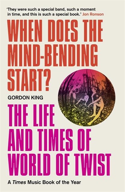 When Does the Mind-Bending Start?, Gordon King - Paperback - 9781788705400