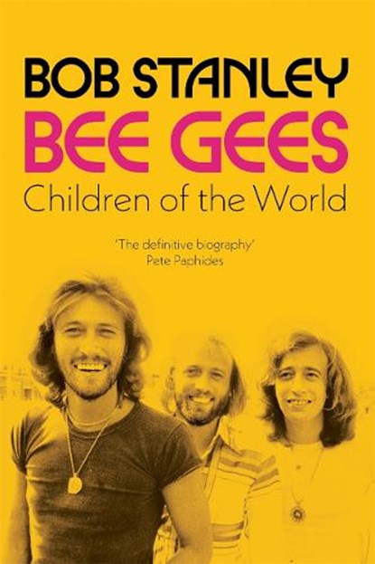 Bee Gees: Children of the World, Bob Stanley - Paperback - 9781788705424