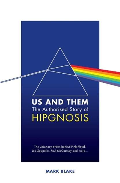 Us and Them: The Authorised Story of Hipgnosis, Mark Blake - Gebonden Gebonden - 9781788705677