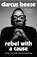 Rebel With a Cause, Darcus Beese - Gebonden - 9781788706094