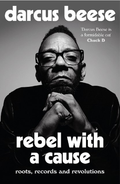 Rebel With a Cause, Darcus Beese - Gebonden - 9781788706094