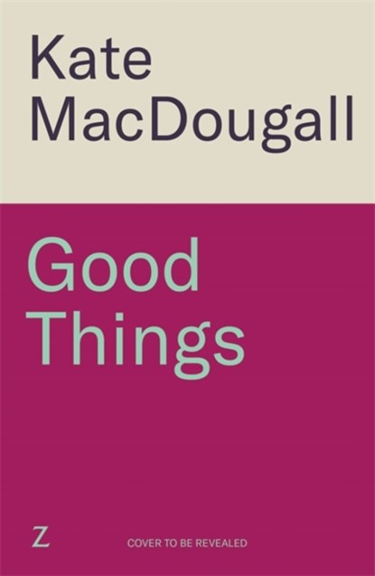 Good Things, Kate MacDougall - Paperback - 9781788706384