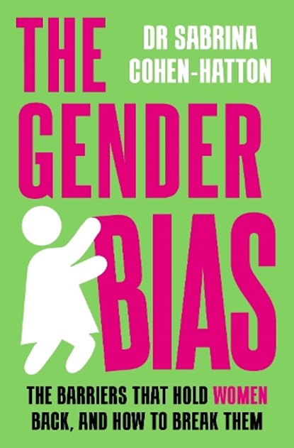 The Gender Bias, Dr. Sabrina Cohen-Hatton - Gebonden - 9781788707220