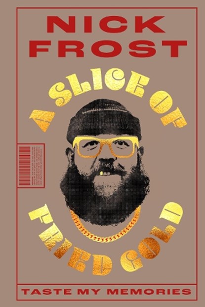 A Slice of Fried Gold, Nick Frost - Paperback - 9781788707923